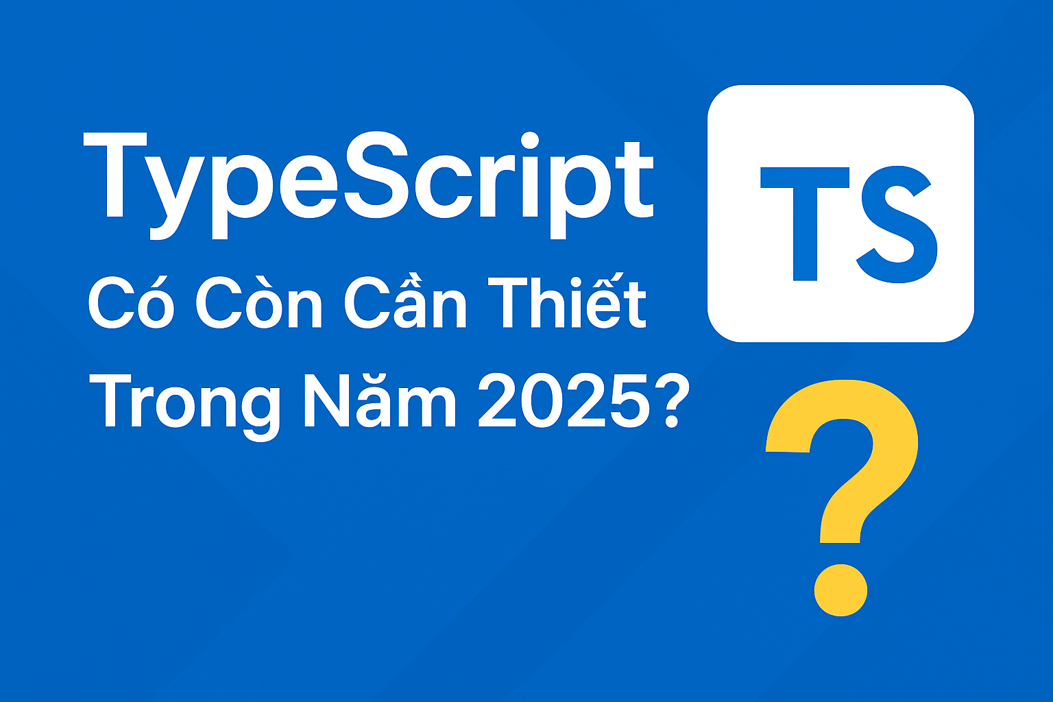 Typescript c c n c n thi t trong n m 2025 unicode academy